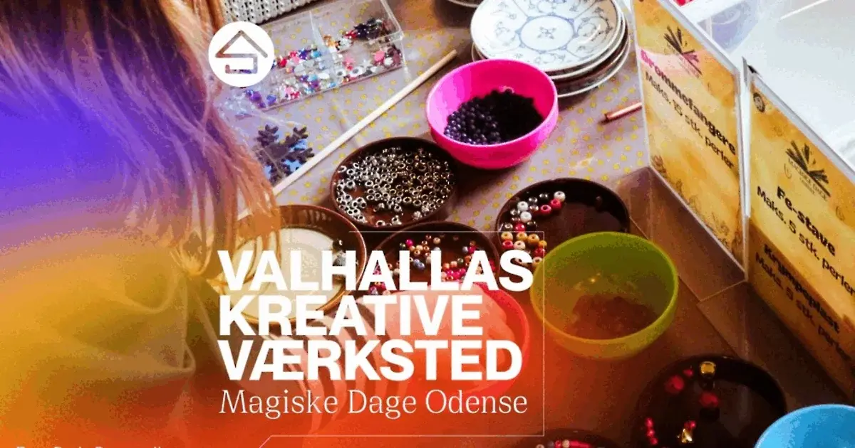 Valhalla's Creative Workshop - Thursday, Magical Days Odense