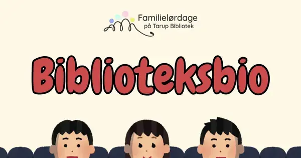 Familielørdag: Biblioteksbio på Tarup Bibliotek