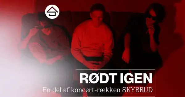 Skybrud præsenterer: Rødt igen & TBA